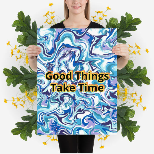 Photo paper poster - Good Things Take Time - Blue Water Paint Swirls