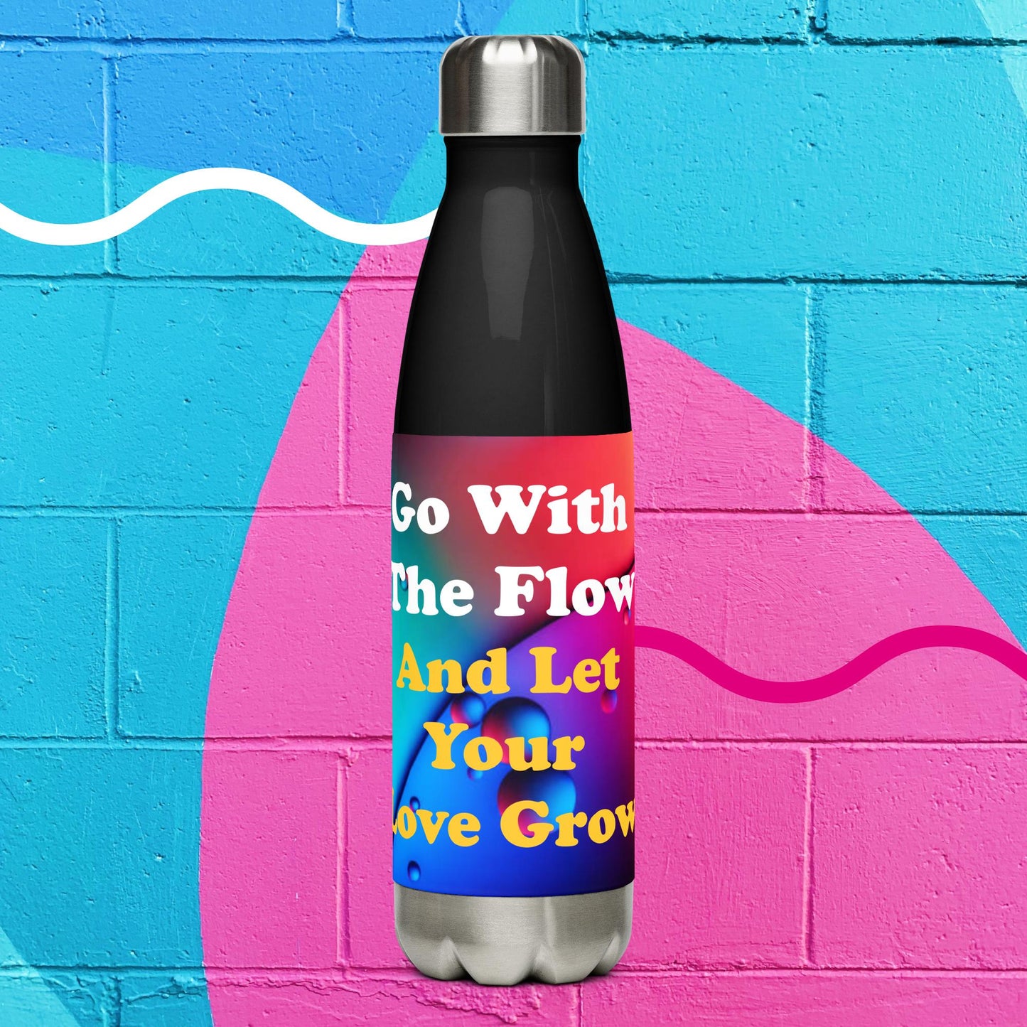 Stainless Steel Water Bottle - "Go with the flow, and let your love grow"