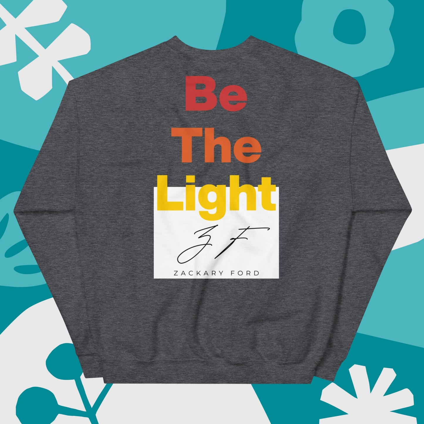 Be The Light Multi-Color Unisex Sweatshirt