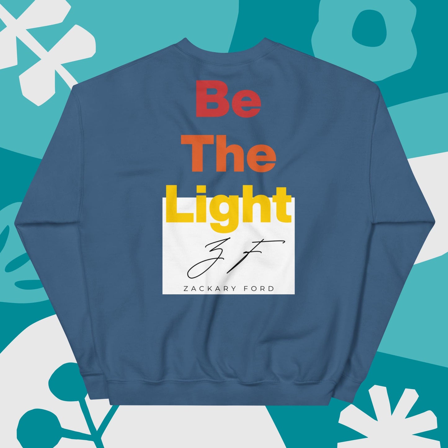 Be The Light Multi-Color Unisex Sweatshirt