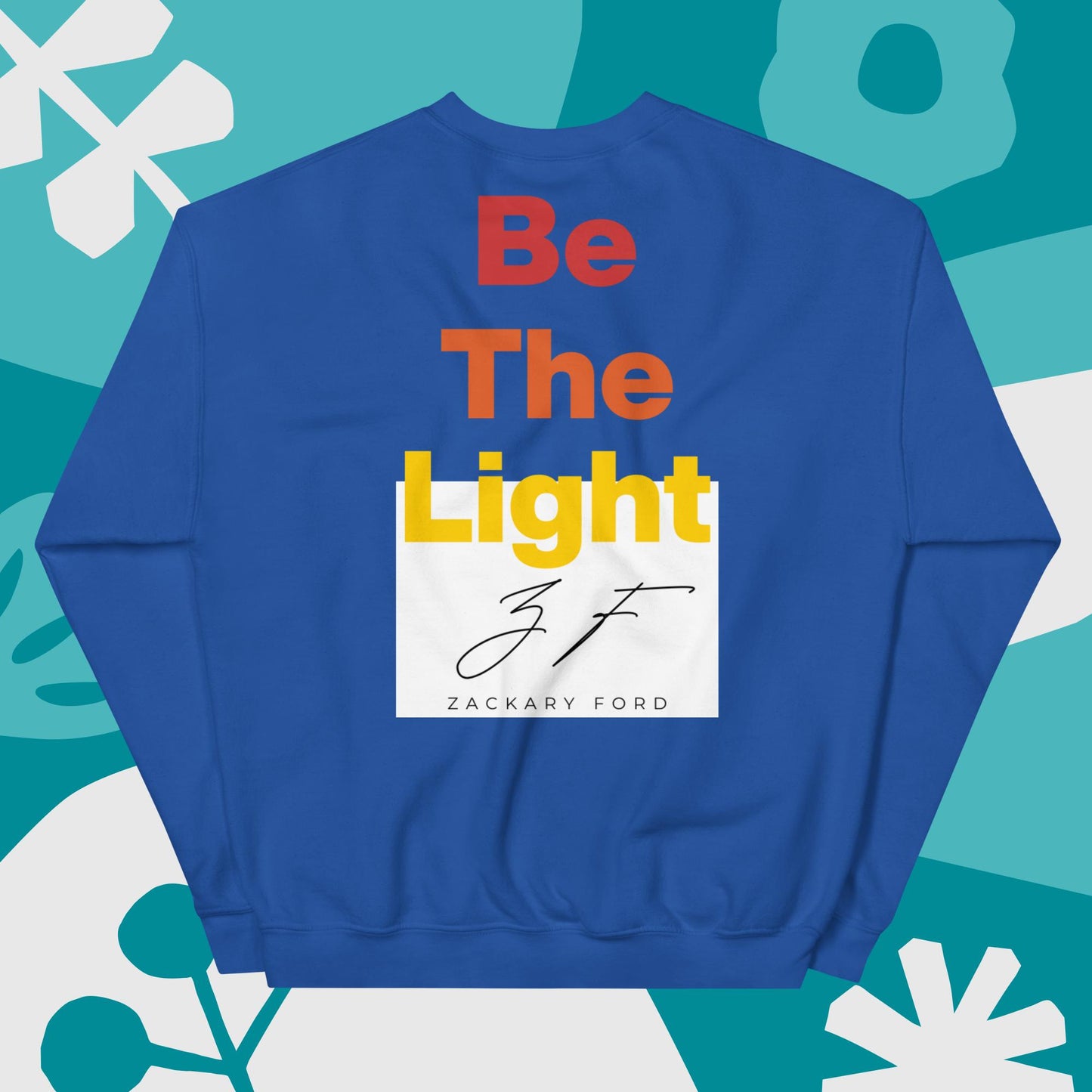 Be The Light Multi-Color Unisex Sweatshirt