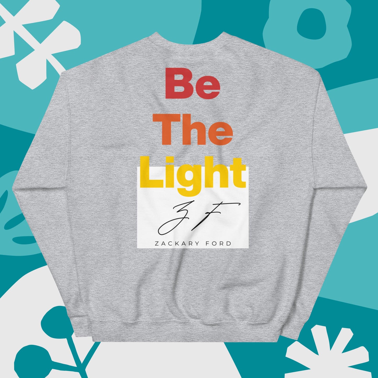 Be The Light Multi-Color Unisex Sweatshirt